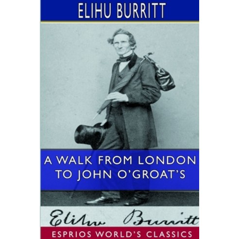 (영문도서) A Walk From London to John O''Groat''s (Esprios Classics) Paperback, Lulu.com, English, 9781794744837