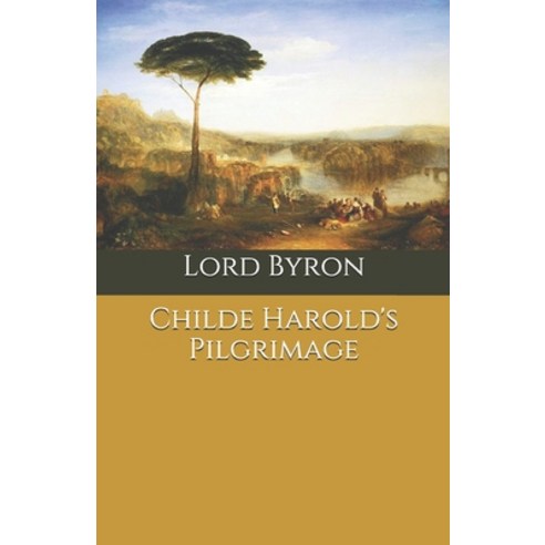 Childe Harold''s Pilgrimage Paperback, Independently Published