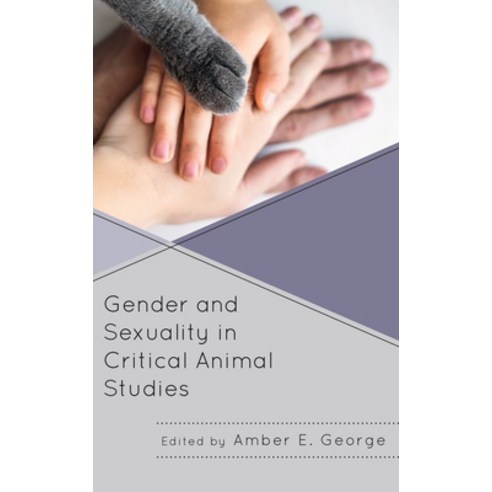 Gender and Sexuality in Critical Animal Studies Hardcover, Lexington Books, English, 9781793624352