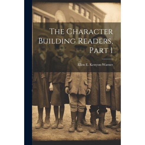 (영문도서) The Character Building Readers Part 1 Paperback, Legare Street Press, English, 9781022493636