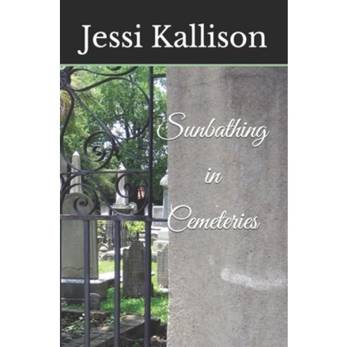 (영문도서) Sunbathing in Cemeteries Paperback, Independently Published, English, 9798815971714