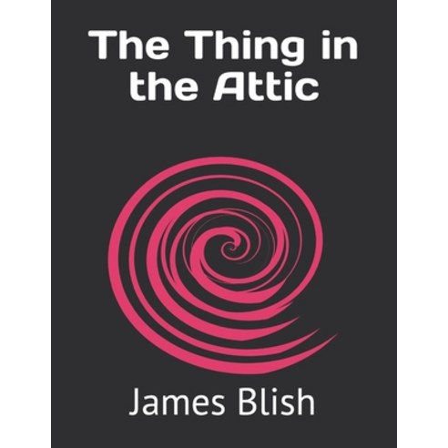 The Thing in the Attic Paperback, Independently Published, English, 9798733557120