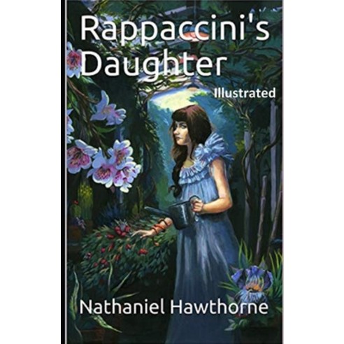(영문도서) Rappaccini''s Daughter (Illustrated) Paperback, Independently Published, English, 9798501953574