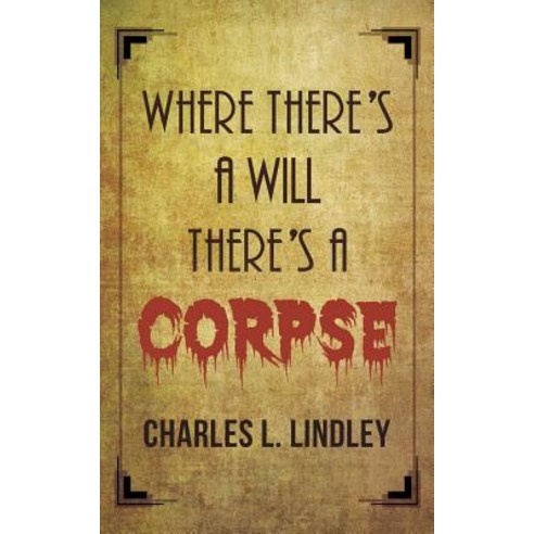 Where There''s A Will There''s A Corpse Paperback, Austin Macauley, English, 9781787101630