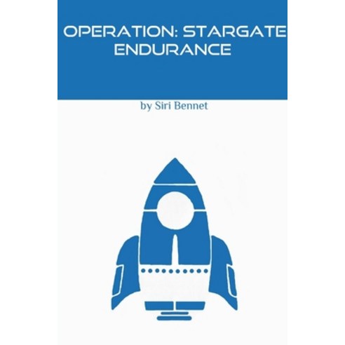Operation: Stargate Endurance Paperback, Lulu.com