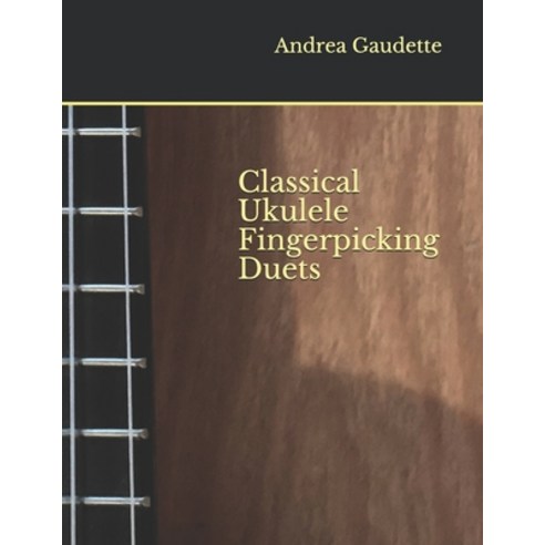 Classical Ukulele Fingerpicking Duets Paperback, Independently Published