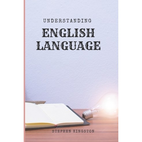 (영문도서) Understanding English Language: A Learners guide Paperback, Independently Published, 9798838116291