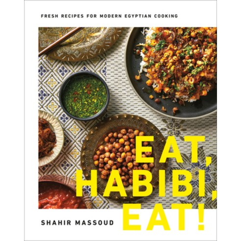 Eat Habibi Eat!: Fresh Recipes for Modern Egyptian Cooking Hardcover, Appetite by Random House