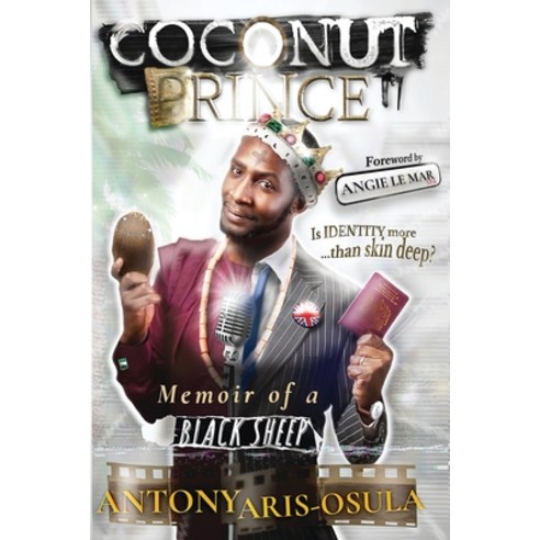 (영문도서) Coconut Prince: Memoir of A Black Sheep Paperback, Rite Tone, English, 9781999379315