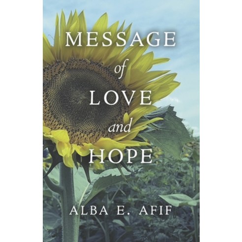 (영문도서) Message of Love and Hope Paperback, Independently Published, English, 9798399735320