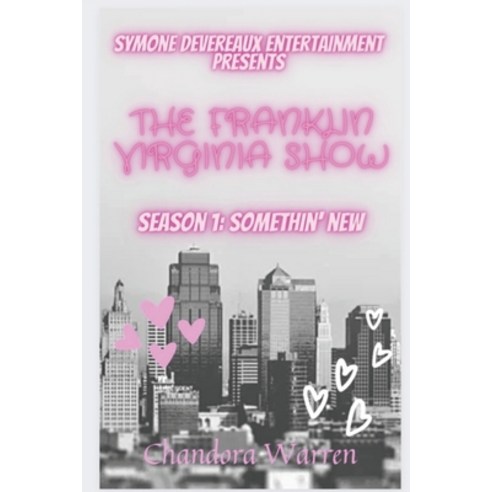 (영문도서) The Franklin Virginia Show: Season 1: Somethin'' New Paperback, Independently Published, English, 9798862504774