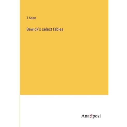 (영문도서) Bewick''s select fables Paperback, Anatiposi Verlag, English, 9783382135041