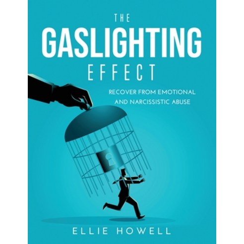 (영문도서) The Gaslighting Effect: Recover from Emotional and Narcissistic Abuse Paperback, Ellie Howell, English, 9781008966062