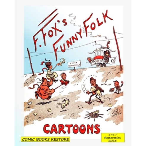 (영문도서) Fox''s funny folk cartoons: From 1917 restored 2023 Paperback, Blurb, English, 9798211511385