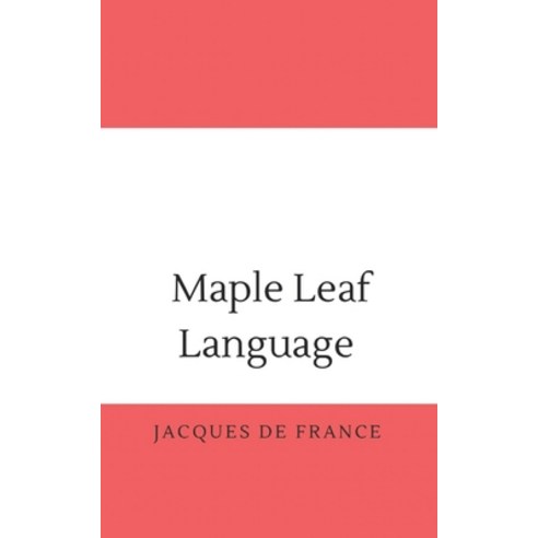 (영문도서) Maple Leaf Language: Eh to Z Paperback, Independently Published, English, 9798879710670