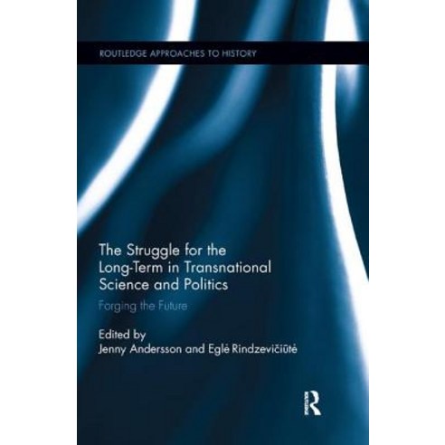 The Struggle for the Long-Term in Transnational Science and Politics: Forging the Future Paperback, Routledge, English, 9780367263829