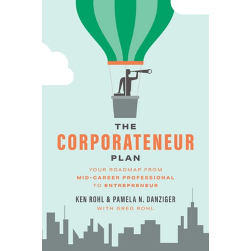 (영문도서) The Corporateneur Plan: Your Roadmap from Mid-Career Professional to Entrepreneur Paperback, Advantage Media Group, English, 9781642258356