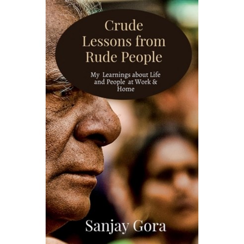 (영문도서) Crude Lessons from Rude People: My Learnings about Life and People Paperback, Notion Press, English, 9781638329589