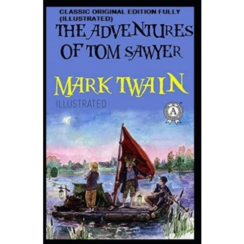 The Adventures of Tom Sawyer: Classic Original Edition Fully (Illustrated) Paperback, Independently Published, English, 9798740137063