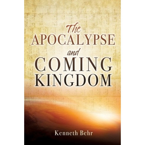 (영문도서) The Apocalypse and Coming Kingdom Paperback, Xulon Press, English, 9781662879357