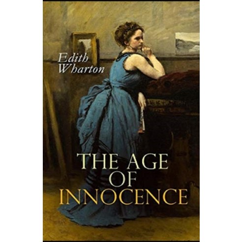 Age of Innocence The Edith Wharton Annotated Paperback, Independently Published, English, 9798705510412