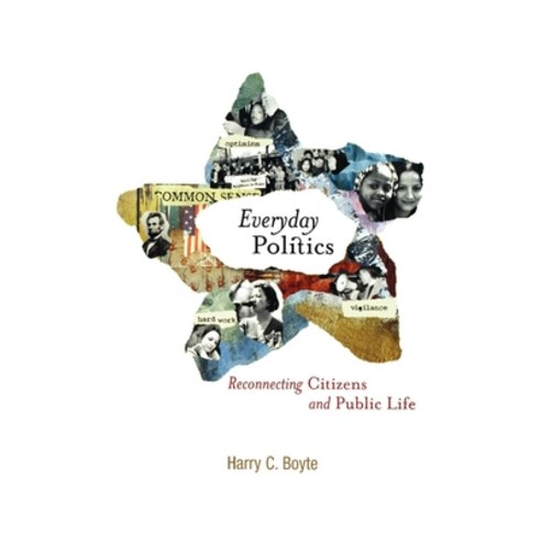 (영문도서) Everyday Politics: Reconnecting Citizens and Public Life Paperback, University of Pennsylvania ..., English, 9780812219319