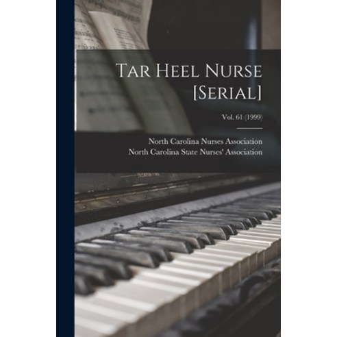 (영문도서) Tar Heel Nurse [serial]; Vol. 61 (1999) Paperback, Hassell Street Press, English, 9781014832740