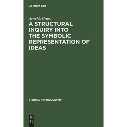 A Structural Inquiry Into the Symbolic Representation of Ideas Hardcover, Walter de Gruyter, English, 9783111271248
