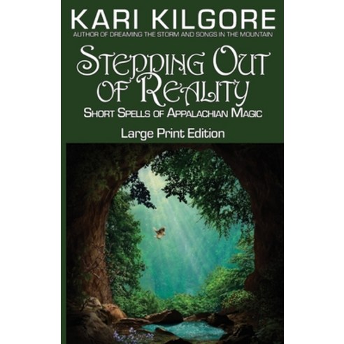 Stepping Out of Reality: Short Spells of Appalachian Magic Paperback, Spiral Publishing, Ltd., English, 9781948890786