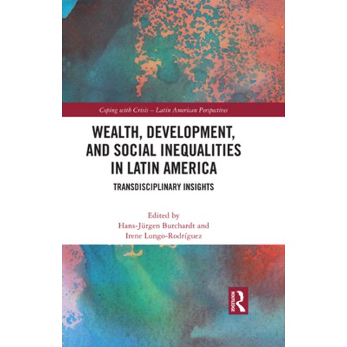 (영문도서) Wealth Development and Social Inequalities in Latin America: Transdisciplinar... Paperback, Routledge, English, 9781032473574
