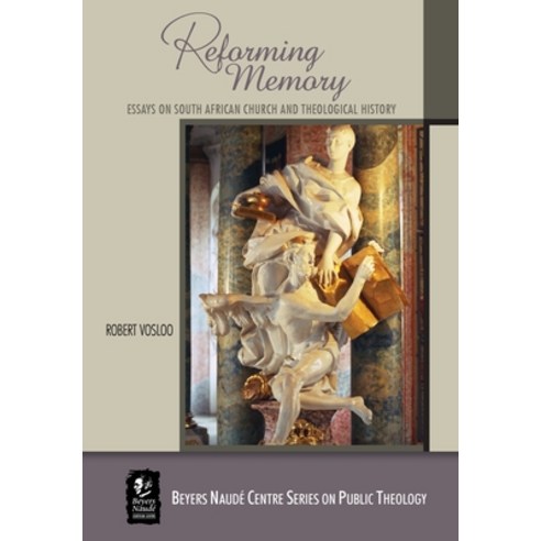 Reforming Memory: Essays on South African Church and Theological History Paperback, Sun Press, English, 9781928314363