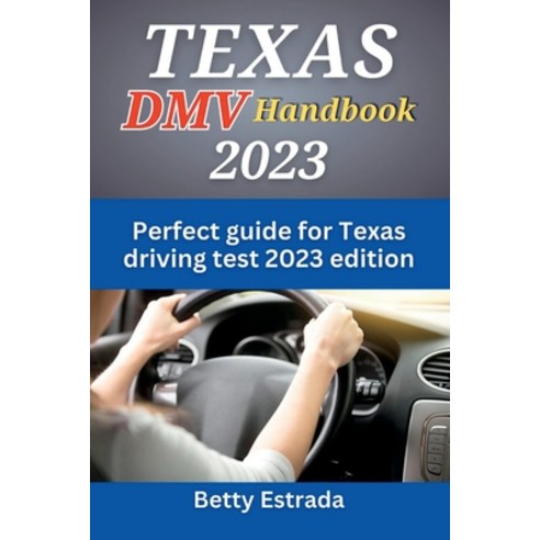 (영문도서) Texas DMV Handbook 2023: Perfect guide for Texas driving test 2023 edition Paperback, Independently Published, English, 9798861336741