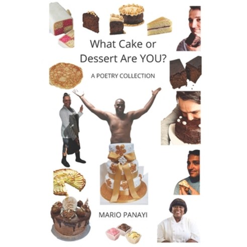 (영문도서) What Cake or Dessert Are YOU?: A Poetry Collection Paperback, Independently Published, English, 9798787131192