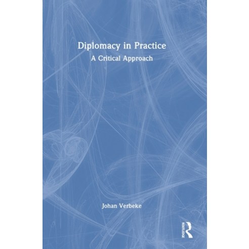 (영문도서) Diplomacy in Practice: A Critical Approach Hardcover, Routledge, English, 9781032287164