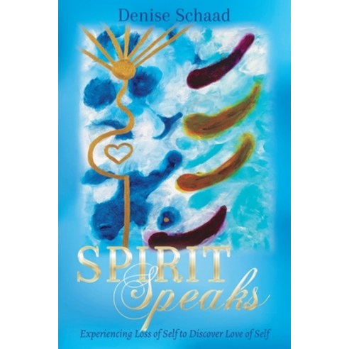 (영문도서) Spirit Speaks: Experiencing Loss of Self to Discover Love of Self Paperback, Winsome Entertainment Group, English, 9781513691015