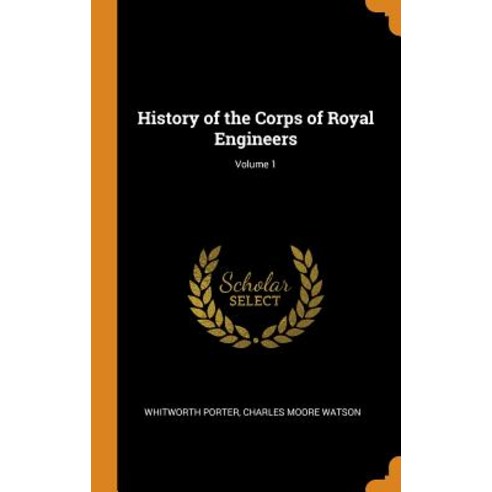 (영문도서) History of the Corps of Royal Engineers; Volume 1 Hardcover, Franklin Classics, English, 9780342021338