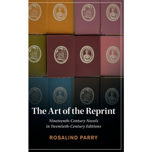 (영문도서) The Art of the Reprint: Nineteenth-Century Novels in Twentieth-Century Editions Hardcover, Cambridge University Press, English, 9781009272049