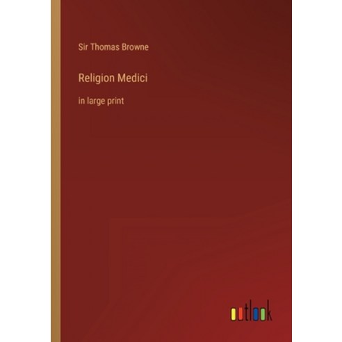 (영문도서) Religion Medici: in large print Paperback, Outlook Verlag, English, 9783368300661