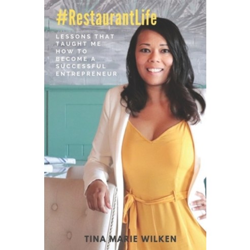 #RestaurantLife: Lessons That Taught Me How to Become a Successful Entrepreneur Paperback, Independently Published