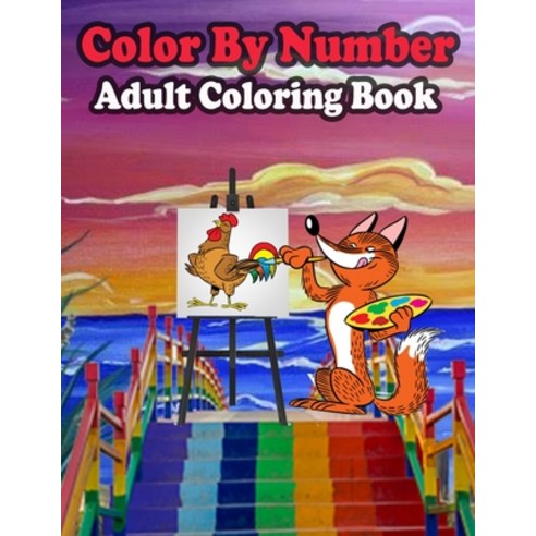 Color By Number Adult Coloring Book: Large Print Birds Flowers Animals and Pretty Patterns (Adult ... Paperback, Independently Published, English, 9798573326573