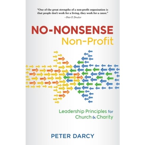 (영문도서) No-Nonsense Non-Profit: Leadership Principles for Church and Charity Paperback, Strength of Soul Books, English, 9781733265423