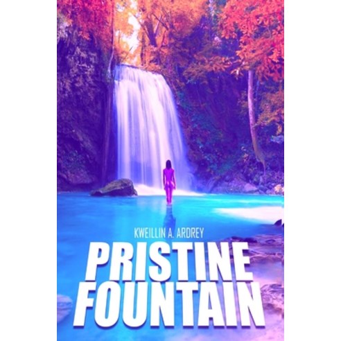 (영문도서) Pristine Fountain Paperback, Independently Published, English, 9798535183336