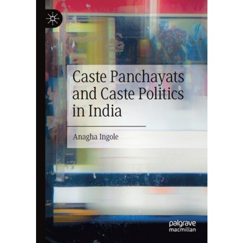 (영문도서) Caste Panchayats and Caste Politics in India Paperback, Palgrave MacMillan, English, 9789811612770