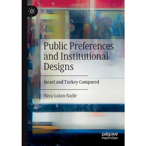 (영문도서) Public Preferences and Institutional Designs: Israel and Turkey Compared Paperback, Palgrave MacMillan, English, 9783030845568