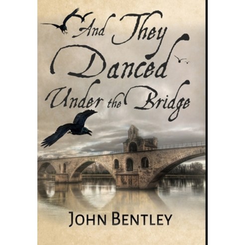 And They Danced Under The Bridge: Premium Large Print Hardcover Edition Hardcover, Blurb, English, 9781034701316