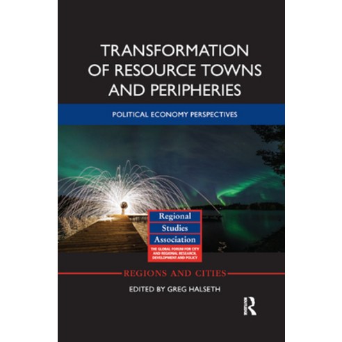 Transformation of Resource Towns and Peripheries: Political Economy Perspectives Paperback, Routledge, English, 9780367875190