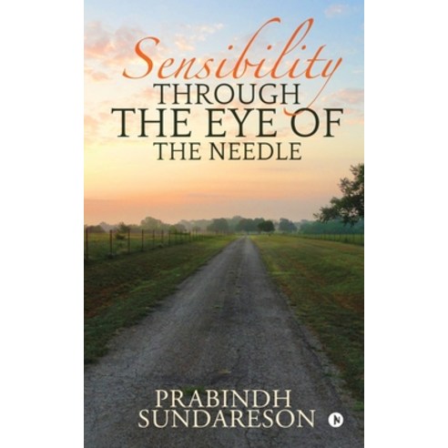 (영문도서) Sensibility Through the Eye of the needle Paperback, Notion Press Media Pvt Ltd, English, 9781647838799