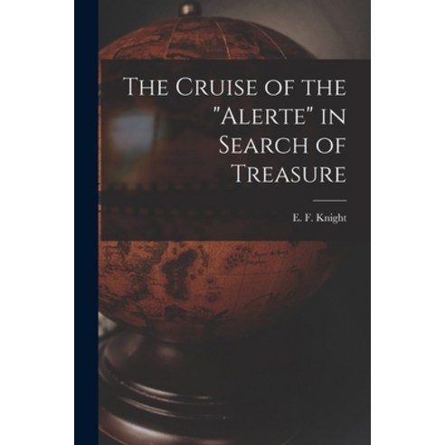 (영문도서) The Cruise of the Alerte in Search of Treasure Paperback, Hassell Street Press, English, 9781013546075