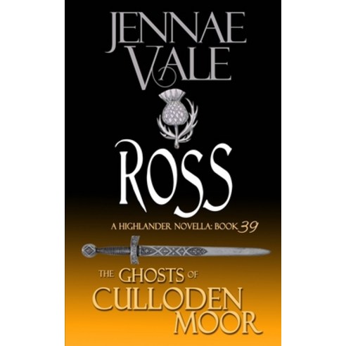 Ross: A Highlander Novella: Book 39 The Ghosts of Culloden Moor Paperback, Independently Published, English, 9798709039537