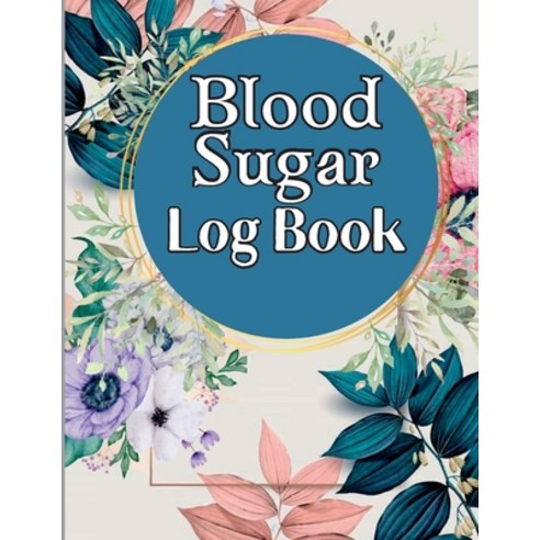 (영문도서) Blood Sugar Log Book: 52 Weeks or One Year 4-time Before and After (Breakfast Lunch Dinner... Paperback, Ludwig Jan, English, 9781803852263